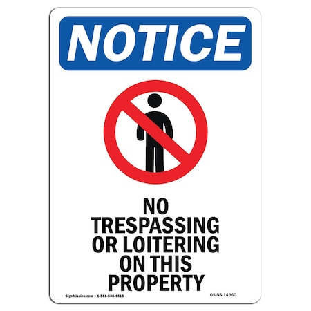 Signmission OSHA Notice Sign, 18" H, 12" W, Aluminum, No Trespassing Or Loitering Sign With Symbol, Portrait OS-NS-A-1218-V-14960